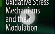 Download Oxidative Stress Mechanisms and their Modulation